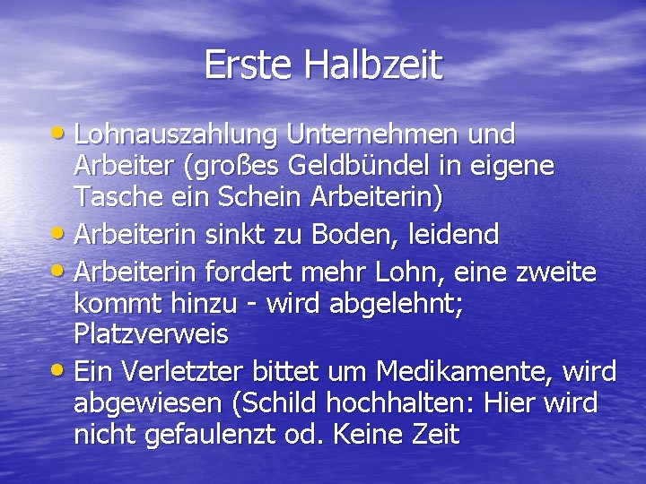 Erste Halbzeit • Lohnauszahlung Unternehmen und Arbeiter (großes Geldbündel in eigene Tasche ein Schein