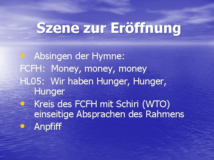 Szene zur Eröffnung • Absingen der Hymne: FCFH: Money, money HL 05: Wir haben