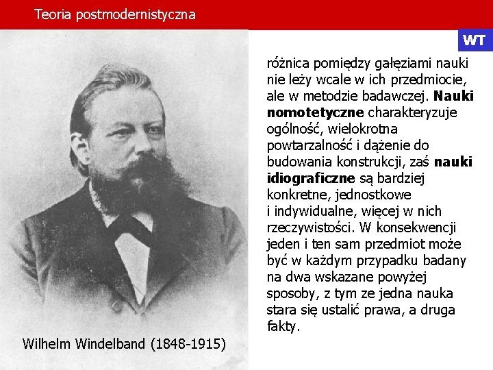 Teoria postmodernistyczna WT różnica pomiędzy gałęziami nauki nie leży wcale w ich przedmiocie, ale Teoria postmodernistyczna WT różnica pomiędzy gałęziami nauki nie leży wcale w ich przedmiocie, ale