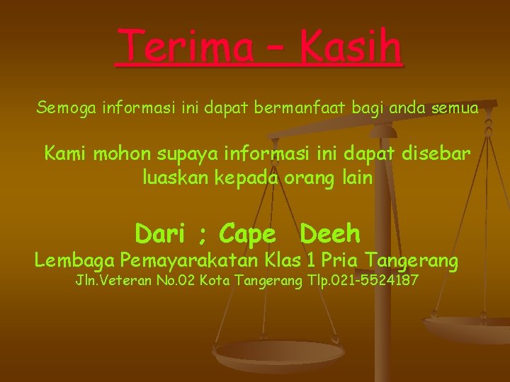 Terima – Kasih Semoga informasi ini dapat bermanfaat bagi anda semua Kami mohon supaya