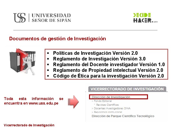 Documentos de gestión de Investigación § § § Políticas de Investigación Versión 2. 0