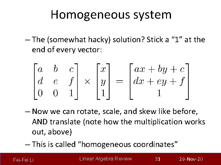 Homogeneous system – The (somewhat hacky) solution? Stick a “ 1” at the end