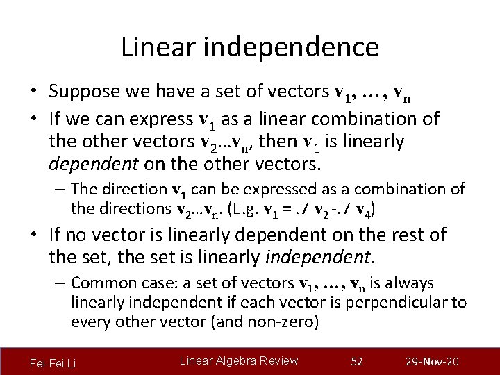 Linear independence • Suppose we have a set of vectors v 1, …, vn