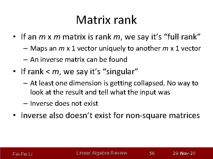 Matrix rank • If an m x m matrix is rank m, we say