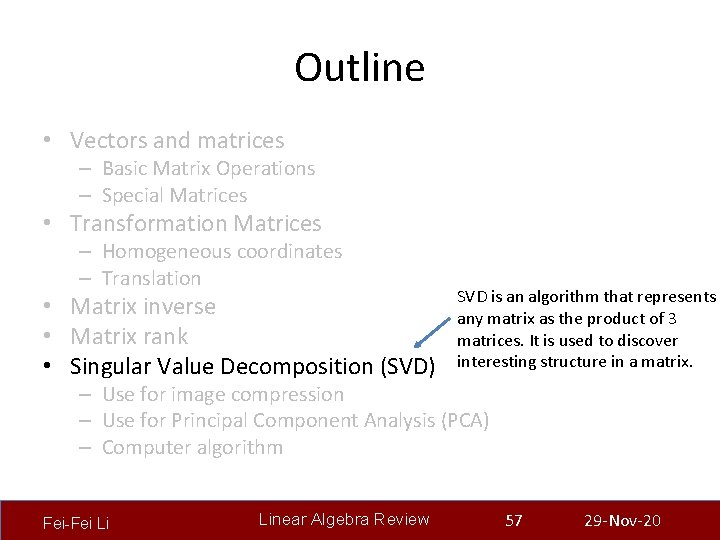 Outline • Vectors and matrices – Basic Matrix Operations – Special Matrices • Transformation