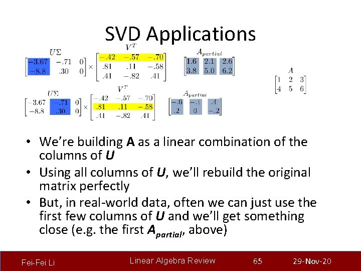 SVD Applications • We’re building A as a linear combination of the columns of