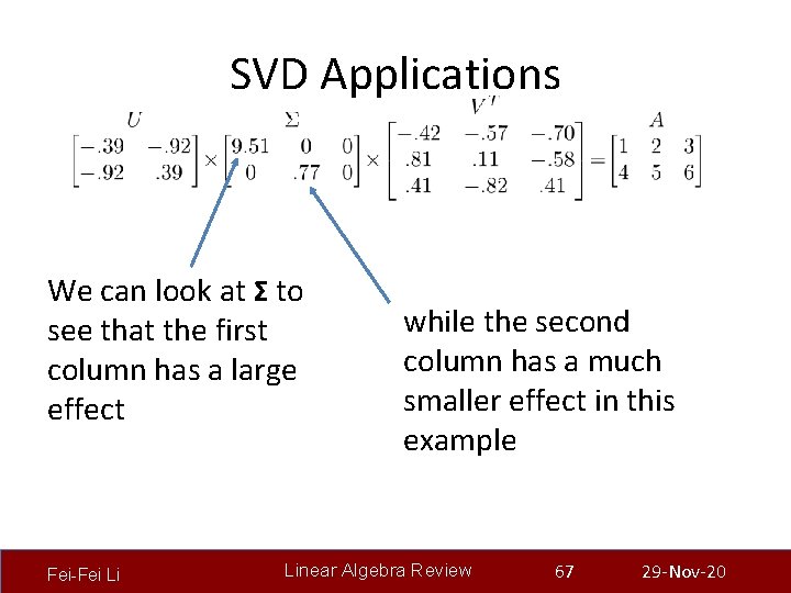 SVD Applications We can look at Σ to see that the first column has