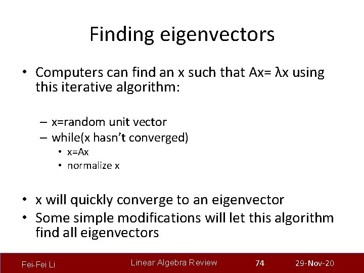 Finding eigenvectors • Computers can find an x such that Ax= λx using this