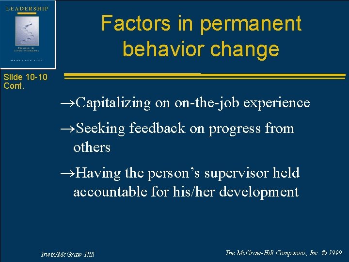 Factors in permanent behavior change Slide 10 -10 Cont. ®Capitalizing on on-the-job experience ®Seeking