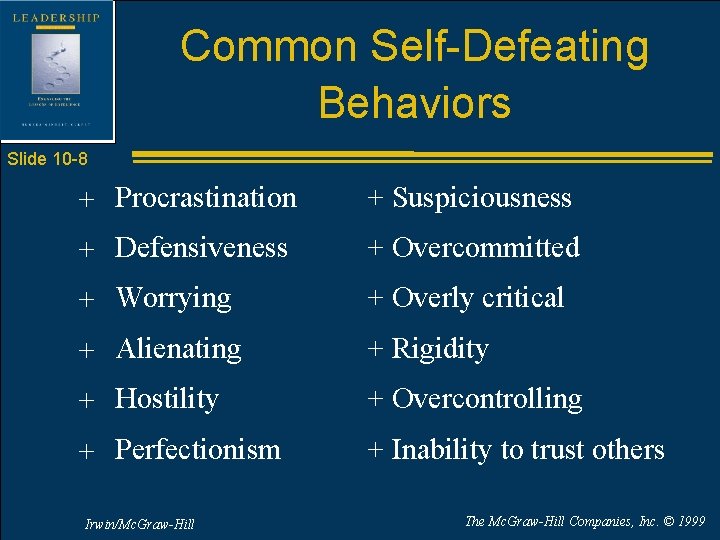 Common Self-Defeating Behaviors Slide 10 -8 + Procrastination + Suspiciousness + Defensiveness + Overcommitted