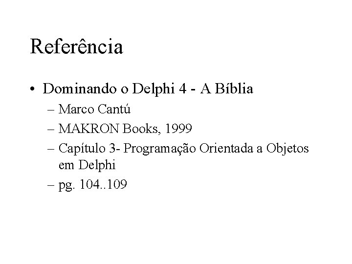 Referência • Dominando o Delphi 4 - A Bíblia – Marco Cantú – MAKRON