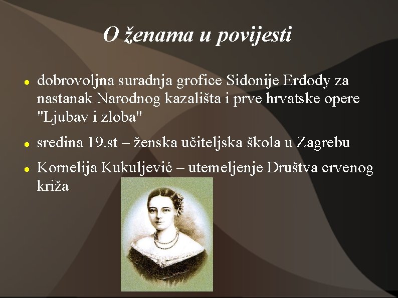 O ženama u povijesti dobrovoljna suradnja grofice Sidonije Erdody za nastanak Narodnog kazališta i