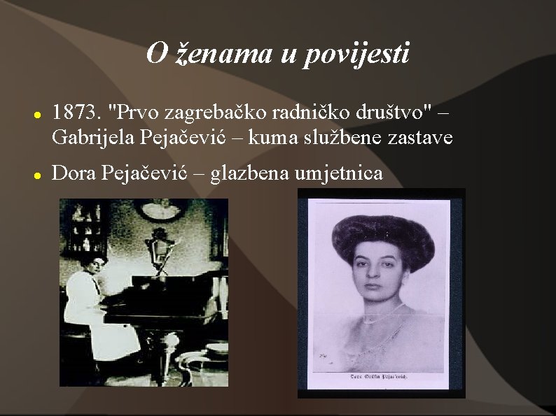 O ženama u povijesti 1873. "Prvo zagrebačko radničko društvo" – Gabrijela Pejačević – kuma