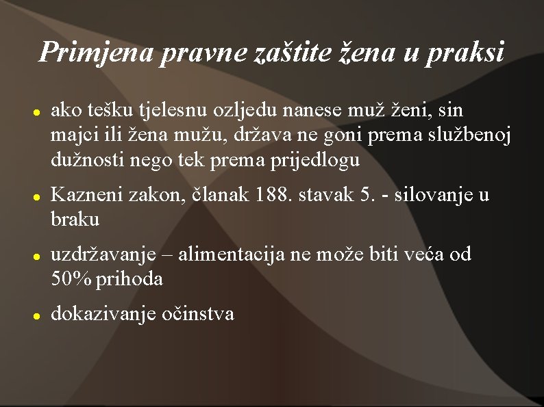 Primjena pravne zaštite žena u praksi ako tešku tjelesnu ozljedu nanese muž ženi, sin