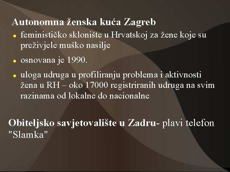 Autonomna ženska kuća Zagreb feminističko sklonište u Hrvatskoj za žene koje su preživjele muško