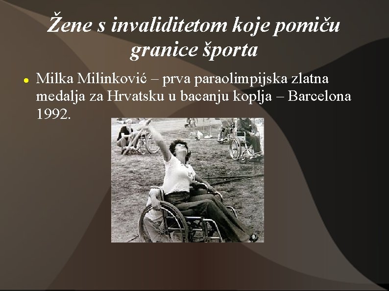 Žene s invaliditetom koje pomiču granice športa Milka Milinković – prva paraolimpijska zlatna medalja