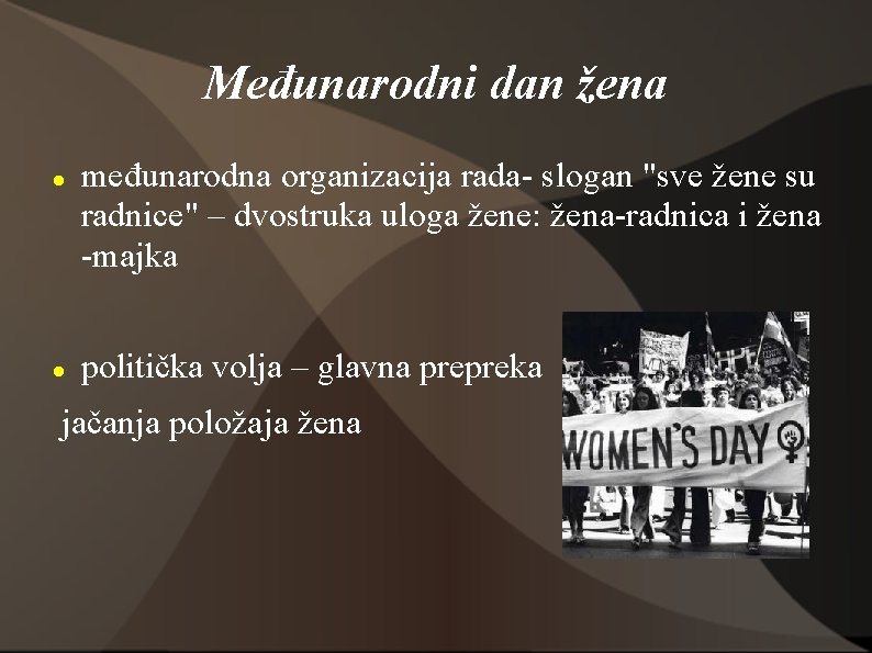 Međunarodni dan žena međunarodna organizacija rada- slogan "sve žene su radnice" – dvostruka uloga