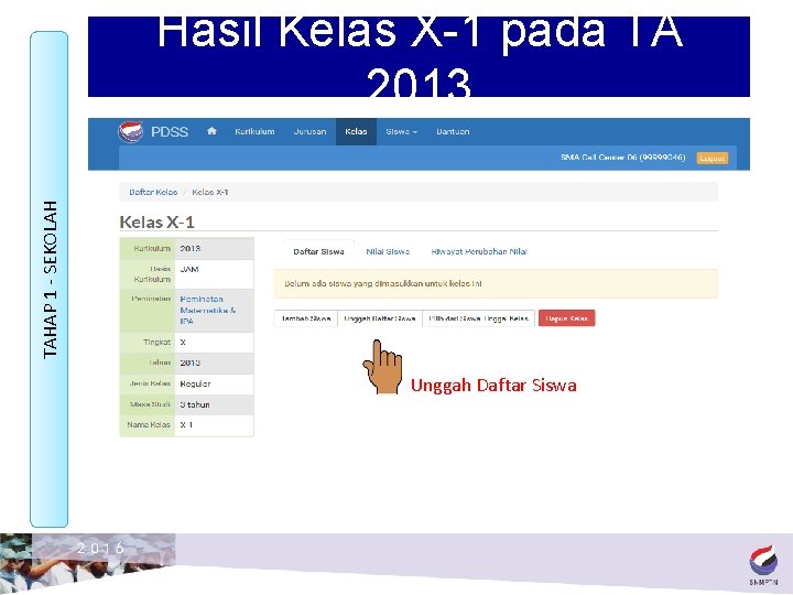 TAHAP 1 - SEKOLAH Hasil Kelas X-1 pada TA 2013 Unggah Daftar Siswa 