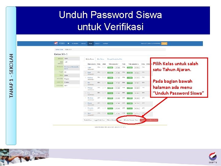 TAHAP 1 - SEKOLAH Unduh Password Siswa untuk Verifikasi Pilih Kelas untuk salah satu
