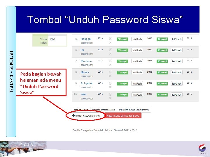 TAHAP 1 - SEKOLAH Tombol “Unduh Password Siswa” Pada bagian bawah halaman ada menu