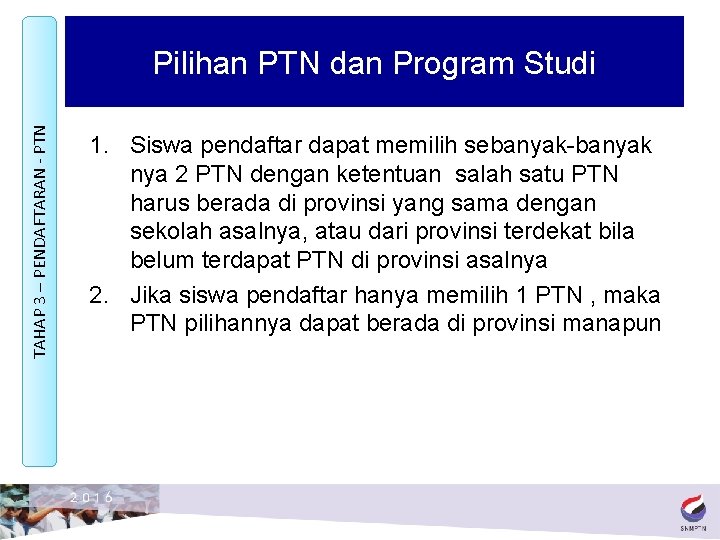 TAHAP 3 – PENDAFTARAN - PTN Pilihan PTN dan Program Studi 1. Siswa pendaftar