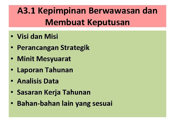 A 3. 1 Kepimpinan Berwawasan dan Membuat Keputusan • • Visi dan Misi Perancangan