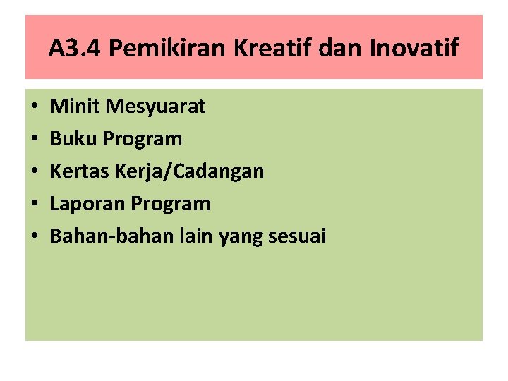 A 3. 4 Pemikiran Kreatif dan Inovatif • • • Minit Mesyuarat Buku Program