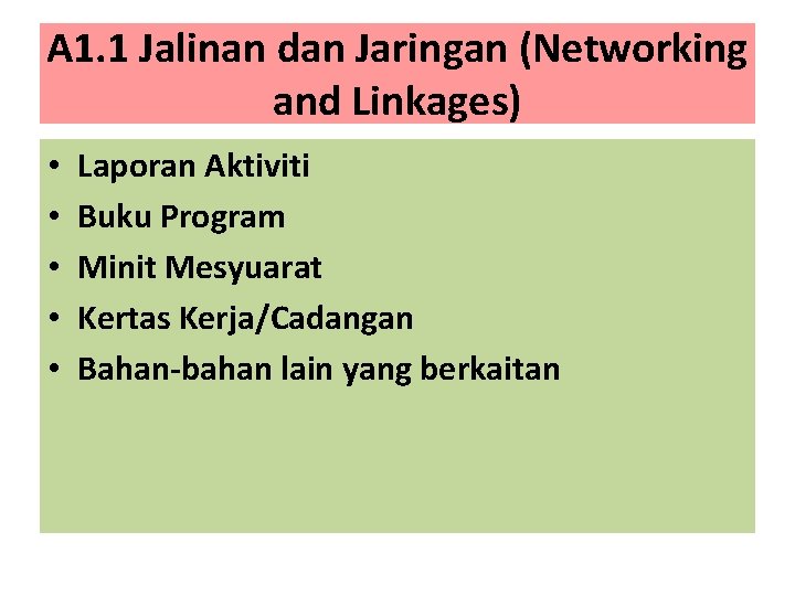 A 1. 1 Jalinan dan Jaringan (Networking and Linkages) • • • Laporan Aktiviti