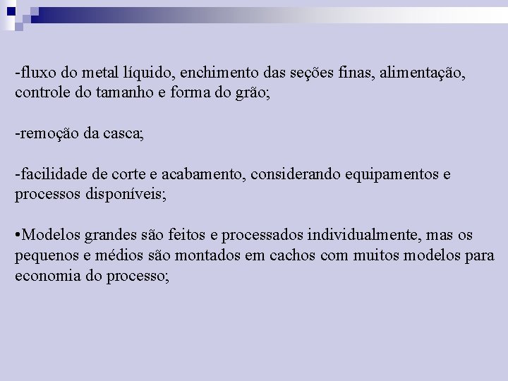 -fluxo do metal líquido, enchimento das seções finas, alimentação, controle do tamanho e forma