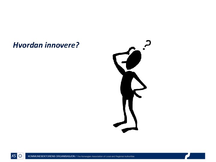 Hvordan innovere? 