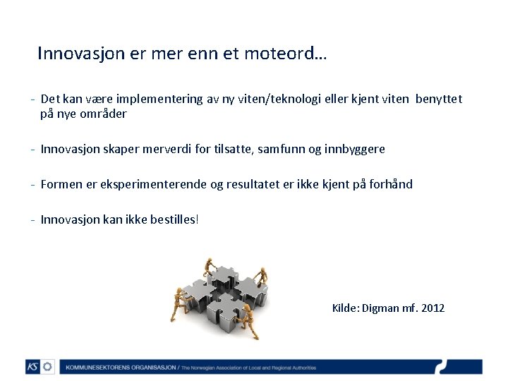 Innovasjon er mer enn et moteord… - Det kan være implementering av ny viten/teknologi