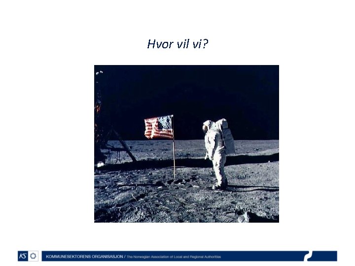 Hvor vil vi? 