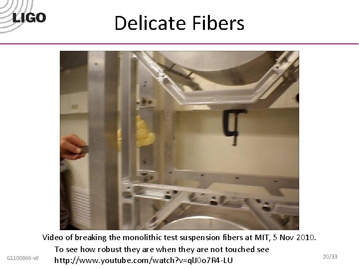 Delicate Fibers G 1100866 -v 8 Video of breaking the monolithic test suspension fibers