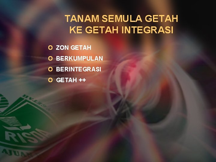 TANAM SEMULA GETAH KE GETAH INTEGRASI O ZON GETAH O BERKUMPULAN O BERINTEGRASI O