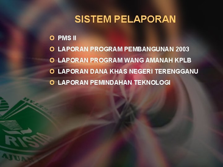 SISTEM PELAPORAN O PMS II O LAPORAN PROGRAM PEMBANGUNAN 2003 O LAPORAN PROGRAM WANG