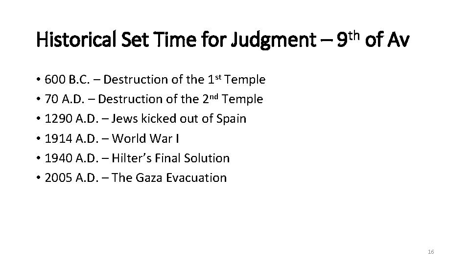 Historical Set Time for Judgment – 9 th of Av • 600 B. C.