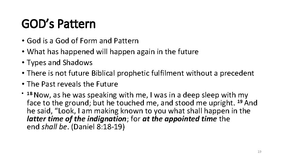 GOD’s Pattern • God is a God of Form and Pattern • What has