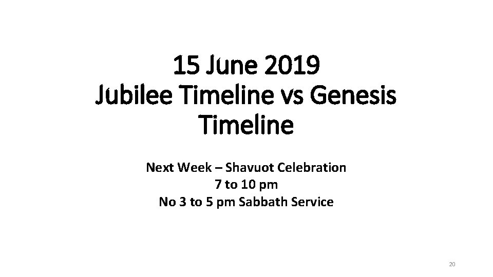 15 June 2019 Jubilee Timeline vs Genesis Timeline Next Week – Shavuot Celebration 7