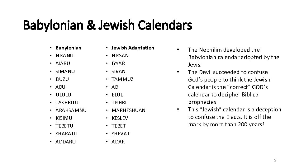 Babylonian & Jewish Calendars • • • • Babylonian NISANU AIARU SIMANU DUZU ABU