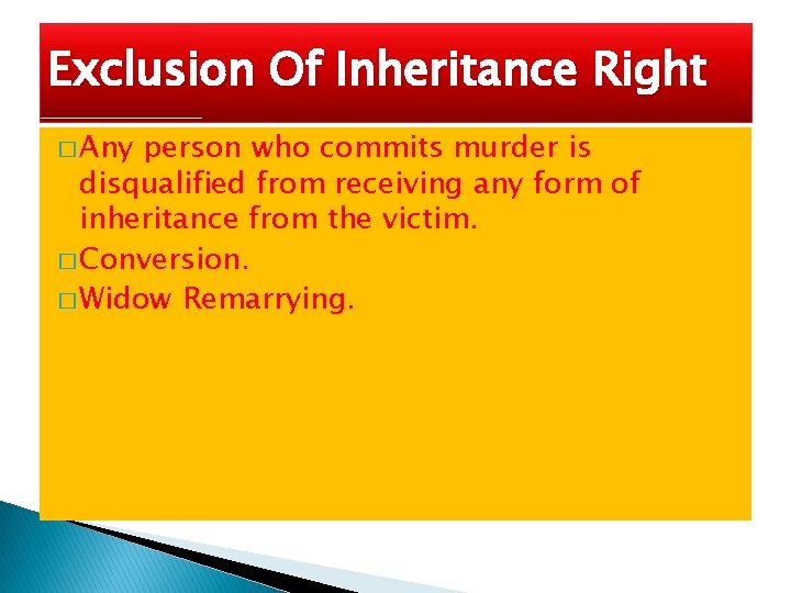 Exclusion Of Inheritance Right � Any person who commits murder is disqualified from receiving