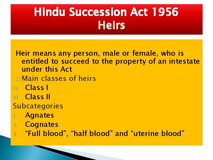 Hindu Succession Act 1956 Heirs Heir means any person, male or female, who is