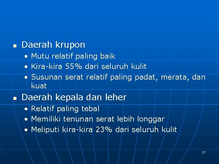 n Daerah krupon • • • n Mutu relatif paling baik Kira-kira 55% dari