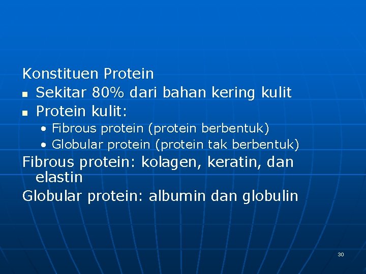 Konstituen Protein n Sekitar 80% dari bahan kering kulit n Protein kulit: • Fibrous