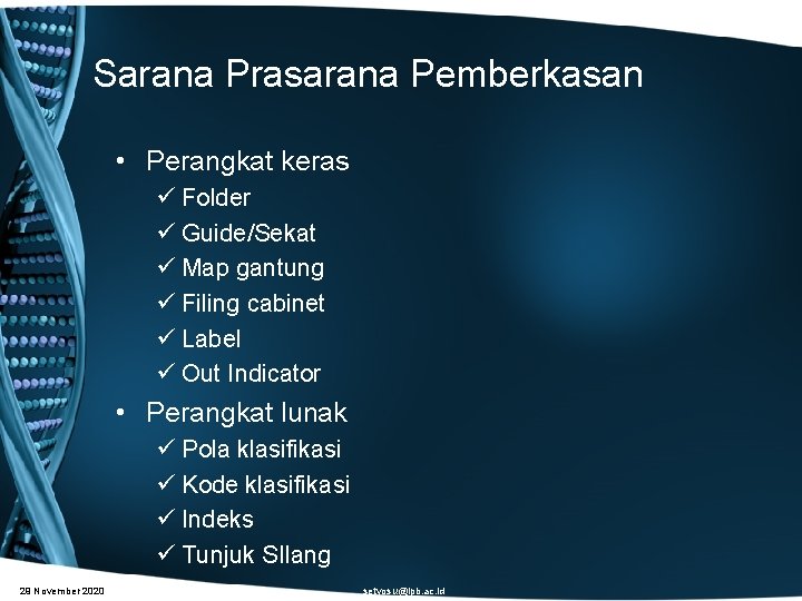 Sarana Prasarana Pemberkasan • Perangkat keras ü Folder ü Guide/Sekat ü Map gantung ü