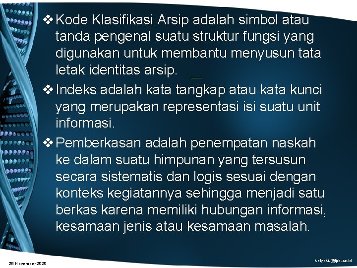 v Kode Klasifikasi Arsip adalah simbol atau tanda pengenal suatu struktur fungsi yang digunakan