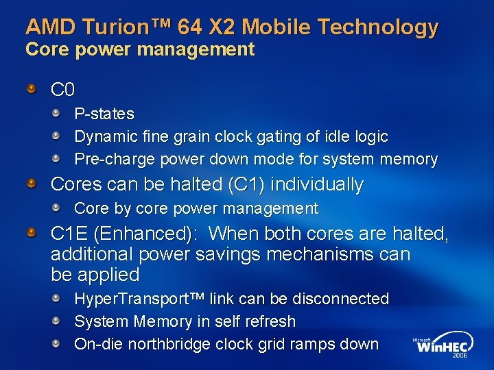 AMD Turion™ 64 X 2 Mobile Technology Core power management C 0 P-states Dynamic