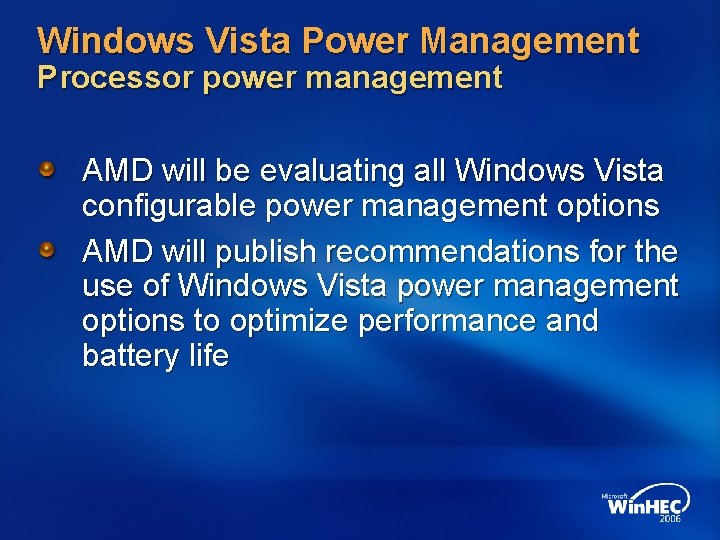 Windows Vista Power Management Processor power management AMD will be evaluating all Windows Vista