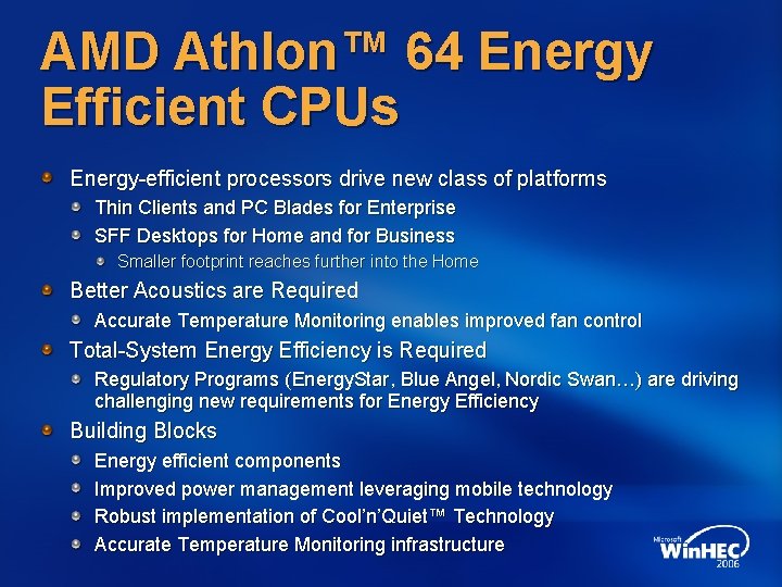 AMD Athlon™ 64 Energy Efficient CPUs Energy-efficient processors drive new class of platforms Thin