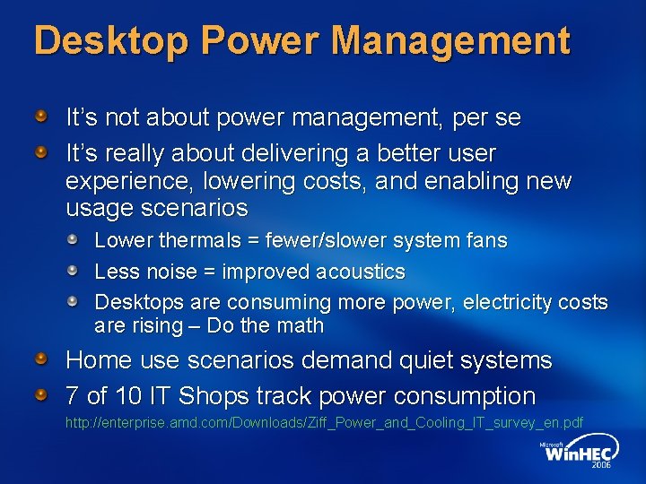 Desktop Power Management It’s not about power management, per se It’s really about delivering