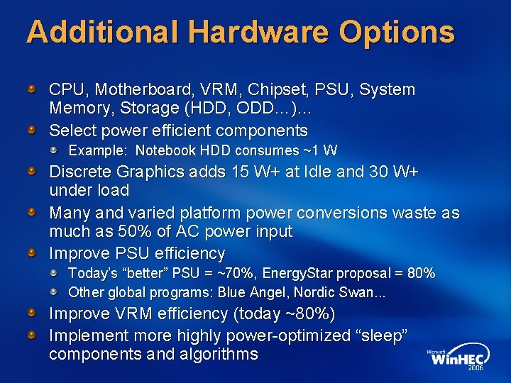 Additional Hardware Options CPU, Motherboard, VRM, Chipset, PSU, System Memory, Storage (HDD, ODD…)… Select